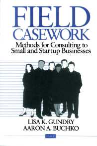 Field Casework : Methods for Consulting to Small and Startup Businesses