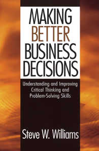Making Better Business Decisions : Understanding and Improving Critical Thinking and Problem Solving Skills
