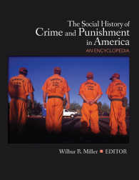 アメリカにおける犯罪と刑罰の社会史：百科事典（全５巻）<br>The Social History of Crime and Punishment in America : An Encyclopedia
