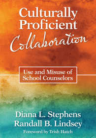 Culturally Proficient Collaboration : Use and Misuse of School Counselors