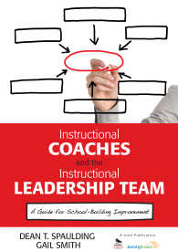 Instructional Coaches and the Instructional Leadership Team : A Guide for School-Building Improvement
