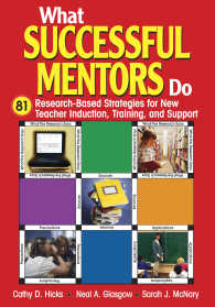 What Successful Mentors Do : 81 Research-Based Strategies for New Teacher Induction, Training, and Support