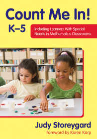 Count Me In! K–5 : Including Learners With Special Needs in Mathematics Classrooms