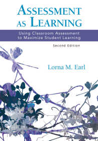 Assessment as Learning : Using Classroom Assessment to Maximize Student Learning（Second Edition）