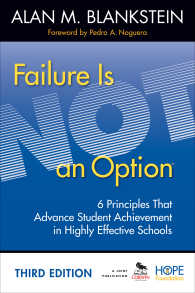 Failure Is Not an Option : 6 Principles That Advance Student Achievement in Highly Effective Schools（Third Edition）