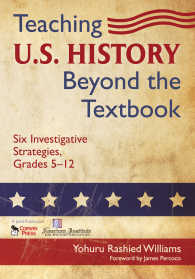 Teaching U.S. History Beyond the Textbook : Six Investigative Strategies, Grades 5-12