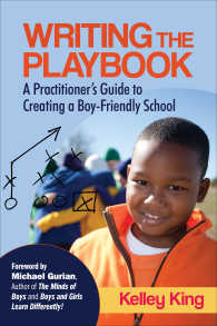 Writing the Playbook : A Practitioner’s Guide to Creating a Boy-Friendly School
