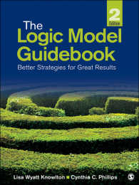 ロジックモデル・ガイド（第２版）<br>The Logic Model Guidebook : Better Strategies for Great Results（Second Edition）