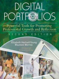 Digital Portfolios : Powerful Tools for Promoting Professional Growth and Reflection（Second Edition）