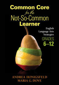 Common Core for the Not-So-Common Learner, Grades 6-12 : English Language Arts Strategies