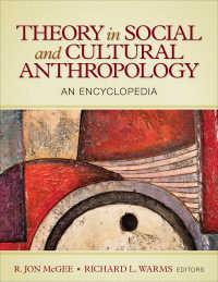 社会・文化人類学理論百科事典（全２巻）<br>Theory in Social and Cultural Anthropology : An Encyclopedia