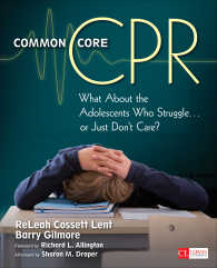 Common Core CPR : What About the Adolescents Who Struggle . . . or Just Don’t Care?