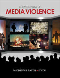 メディア暴力百科事典<br>Encyclopedia of Media Violence : One-Volume Set