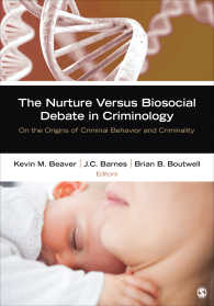 犯罪学にみる環境対生物社会論争<br>The Nurture Versus Biosocial Debate in Criminology : On the Origins of Criminal Behavior and Criminality