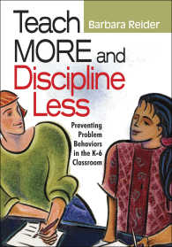 Teach More and Discipline Less : Preventing Problem Behaviors in the K-6 Classroom