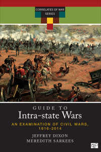 世界の内戦ガイド<br>A Guide to Intra-state Wars : An Examination of Civil, Regional, and Intercommunal Wars, 1816-2014