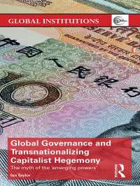 Global Governance and Transnationalizing Capitalist Hegemony : The Myth of the 'Emerging Powers'