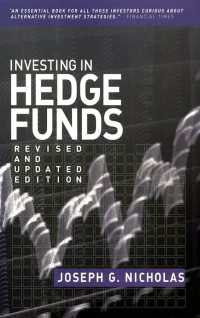 ヘッジファンドへの投資：新たな市場への戦略（改訂版）<br>Investing in Hedge Funds〈Revised and Updated Edition〉