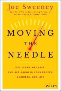 Moving the Needle : Get Clear, Get Free, and Get Going in Your Career, Business, and Life!