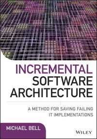 Incremental Software Architecture : A Method for Saving Failing IT Implementations