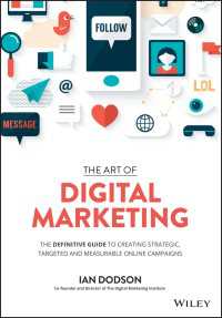 デジタル・マーケティングの技術<br>The Art of Digital Marketing : The Definitive Guide to Creating Strategic, Targeted, and Measurable Online Campaigns