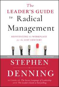 革新的経営：リーダー向けガイド<br>The Leader's Guide to Radical Management : Reinventing the Workplace for the 21st Century
