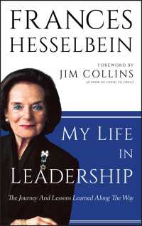 元ドラッカー財団理事長 Ｆ．ヘッセルバイン自伝<br>My Life in Leadership : The Journey and Lessons Learned Along the Way
