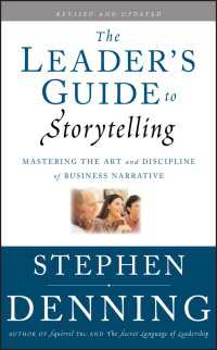 The Leader's Guide to Storytelling〈Revised and Updated〉 : Mastering the Art and Discipline of Business Narrative（2）