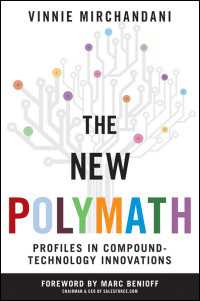 The New Polymath : Profiles in Compound-Technology Innovations