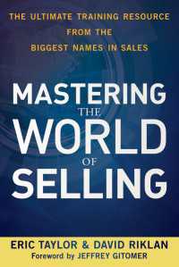 成功する販売の秘策<br>Mastering the World of Selling : The Ultimate Training Resource from the Biggest Names in Sales