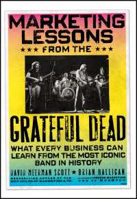 『グレイトフル・デッドにマ－ケティングを学ぶ』（原書）<br>Marketing Lessons from the Grateful Dead : What Every Business Can Learn from the Most Iconic Band in History