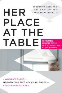 Her Place at the Table〈Completely Updated〉 : A Woman's Guide to Negotiating Five Key Challenges to Leadership Success