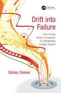 Drift into Failure : From Hunting Broken Components to Understanding Complex Systems