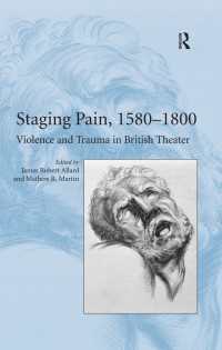 イギリス演劇における暴力とトラウマ　1580-1800年<br>Staging Pain, 1580–1800 : Violence and Trauma in British Theater