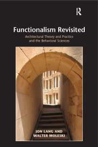 機能主義再訪：建築理論実践と行動科学<br>Functionalism Revisited : Architectural Theory and Practice and the Behavioral Sciences