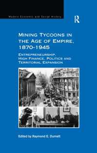 Mining Tycoons in the Age of Empire, 1870–1945 : Entrepreneurship, High Finance, Politics and Territorial Expansion