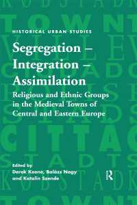 Segregation – Integration – Assimilation : Religious and Ethnic Groups in the Medieval Towns of Central and Eastern Europe