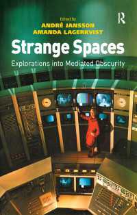 未知の空間<br>Strange Spaces : Explorations into Mediated Obscurity