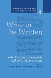 Write or be Written : Early Modern Women Poets and Cultural Constraints