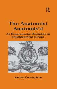 啓蒙期ヨーロッパにおける解剖<br>The Anatomist Anatomis'd : An Experimental Discipline in Enlightenment Europe