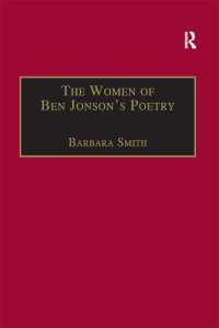 The Women of Ben Jonson's Poetry : Female Representations in the Non-Dramatic Verse