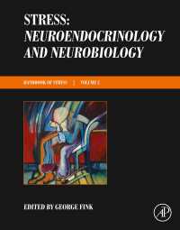 ストレス・ハンドブック　第２巻：神経内分泌学・神経生物学<br>Stress: Neuroendocrinology and Neurobiology : Handbook of Stress Series, Volume 2