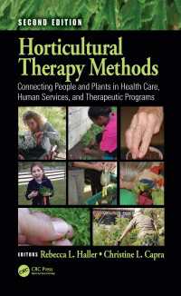 Horticultural Therapy Methods : Connecting People and Plants in Health Care, Human Services, and Therapeutic Programs, Second Edition（2）