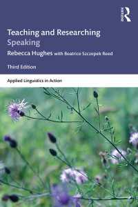 スピーキングの教授と研究（第３版）<br>Teaching and Researching Speaking : Third Edition（3 NED）