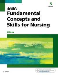 看護のための基礎概念とスキル（第５版）<br>deWit's Fundamental Concepts and Skills for Nursing - E-Book（5）