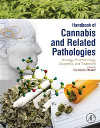 カナビス・ハンドブック：生物学、薬理学、診断と治療<br>Handbook of Cannabis and Related Pathologies : Biology, Pharmacology, Diagnosis, and Treatment