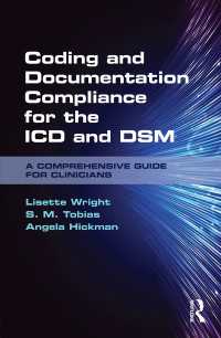 ICDとDSMのためのコーディングと文書作成のコンプライアンス<br>Coding and Documentation Compliance for the ICD and DSM : A Comprehensive Guide for Clinicians