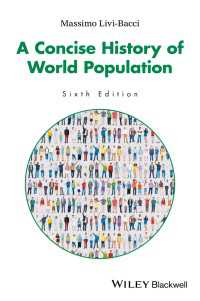 世界人口小史（第６版）<br>A Concise History of World Population（6）