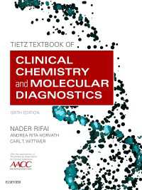 ティーツ臨床化学と分子診断学テキスト（第６版）<br>Tietz Textbook of Clinical Chemistry and Molecular Diagnostics - E-Book : Tietz Textbook of Clinical Chemistry and Molecular Diagnostics - E-Book（6）