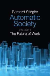 ベルナール・スティグレール著／自動化する社会１：仕事の未来（英訳）<br>Automatic Society, Volume 1 : The Future of Work